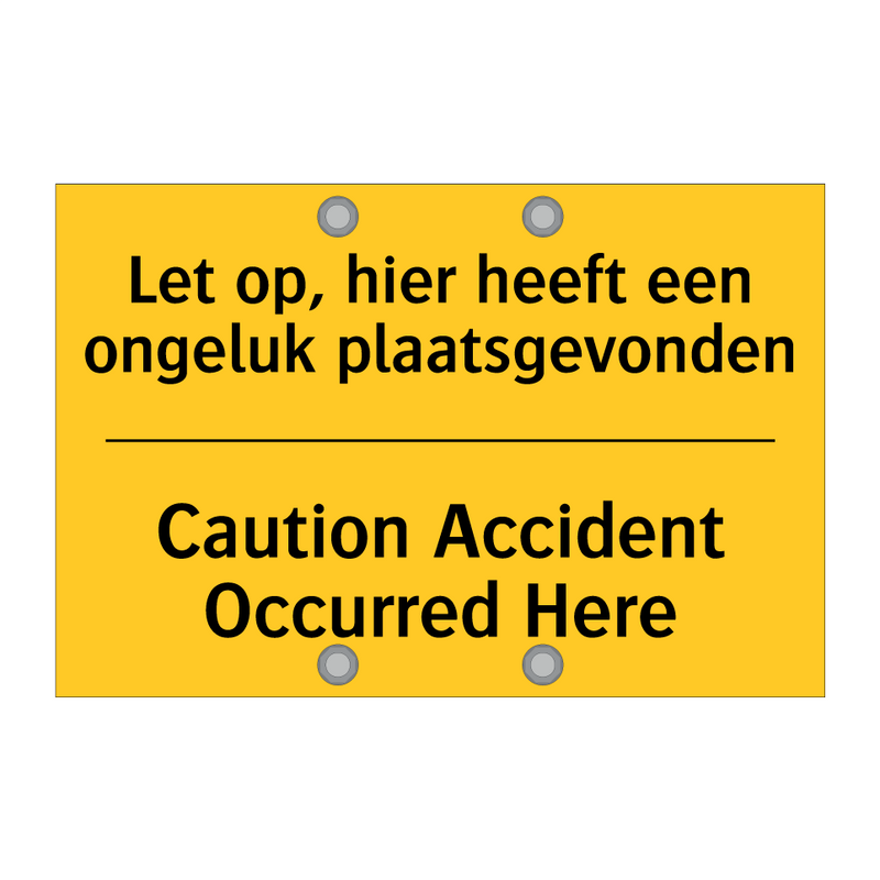 Let op, hier heeft een ongeluk plaatsgevonden - Caution Accident Occurred Here