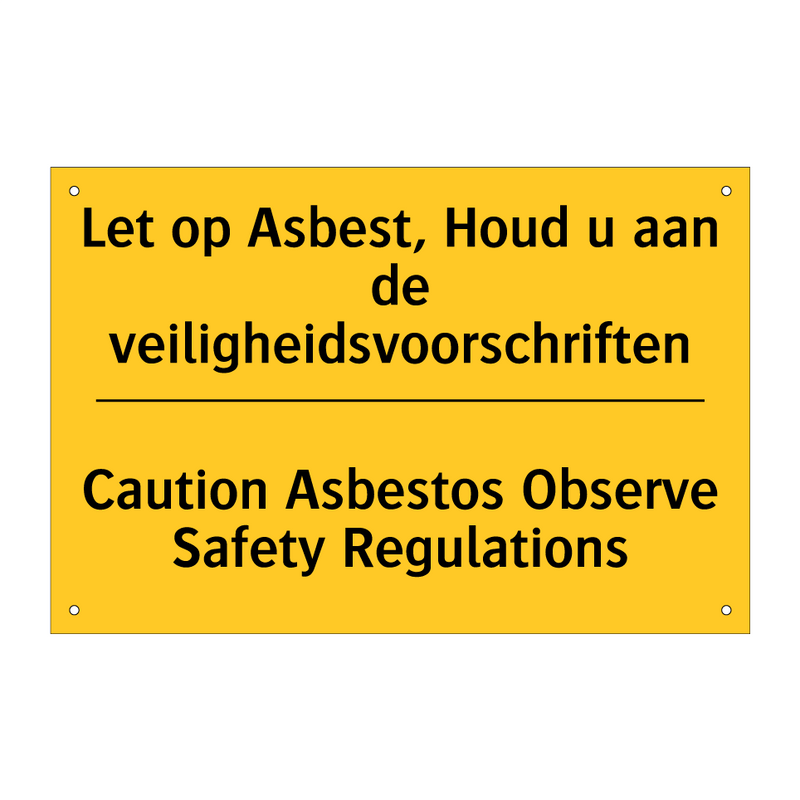 Let op Asbest, Houd u aan de veiligheidsvoorschriften - Caution Asbestos Observe Safety Regulations