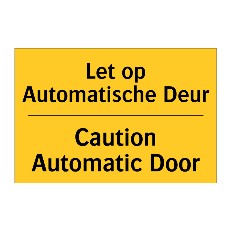 Let op Automatische Deur - Caution Automatic Door