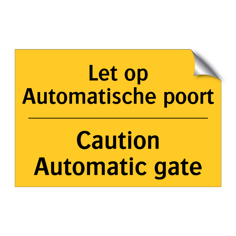 Let op Automatische poort - Caution Automatic gate