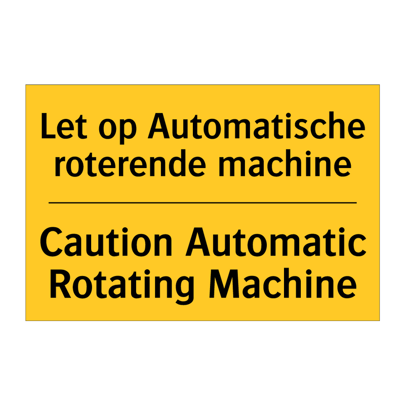 Let op Automatische roterende machine - Caution Automatic Rotating Machine