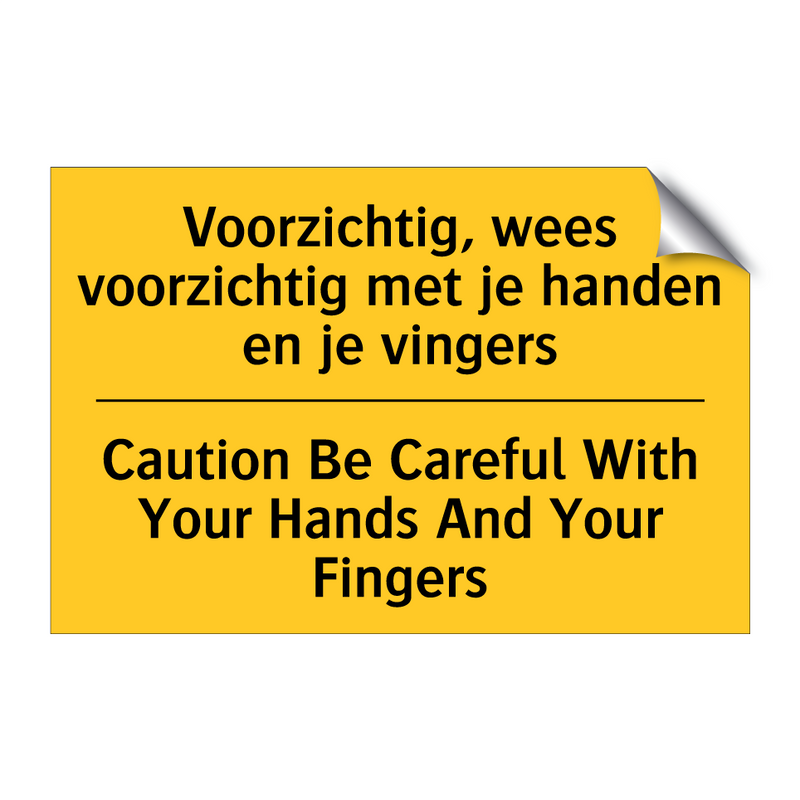 Voorzichtig, wees voorzichtig /.../ - Caution Be Careful With Your Hands /.../