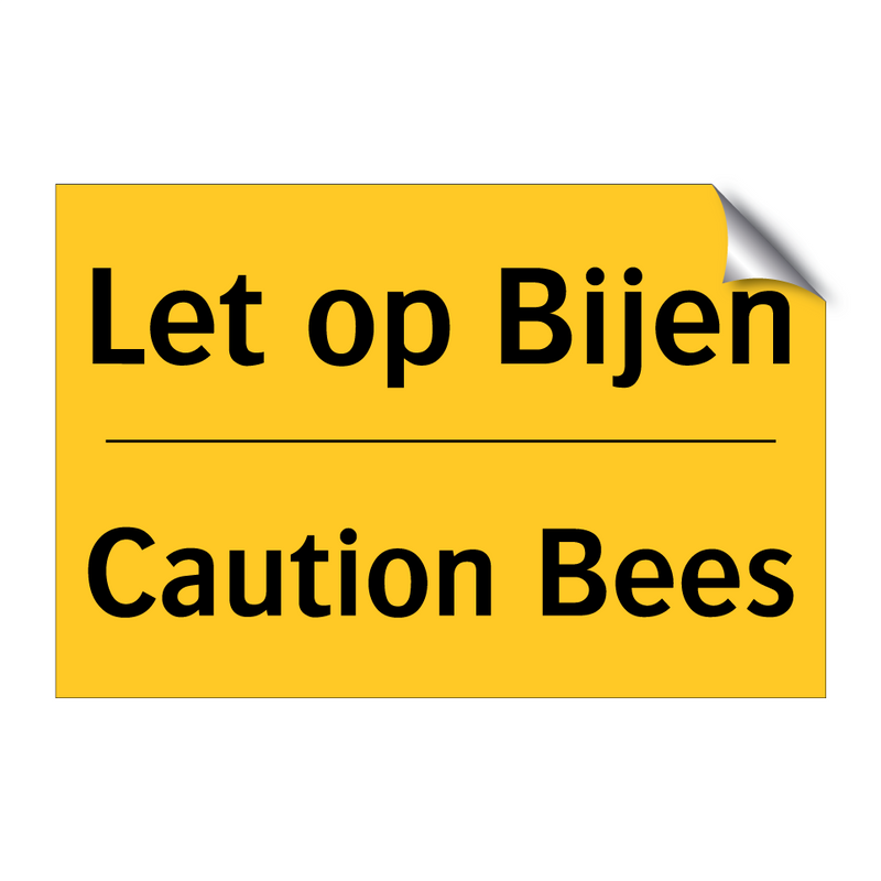 Let op Bijen - Caution Bees & Let op Bijen - Caution Bees & Let op Bijen - Caution Bees