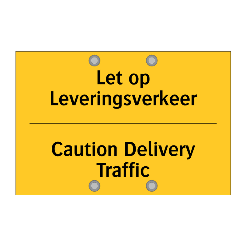 Let op Leveringsverkeer - Caution Delivery Traffic