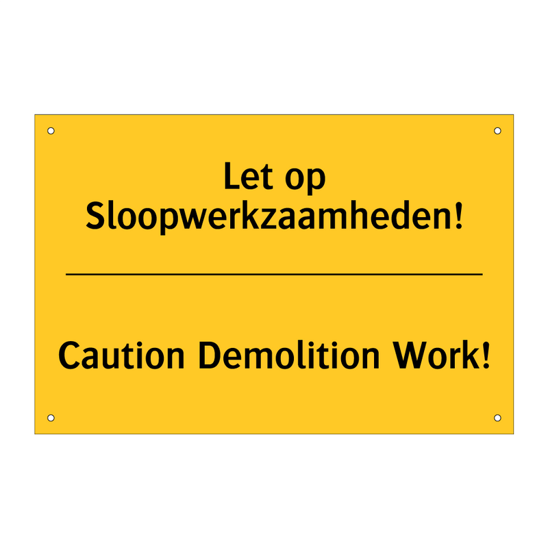 Let op Sloopwerkzaamheden! - Caution Demolition Work!