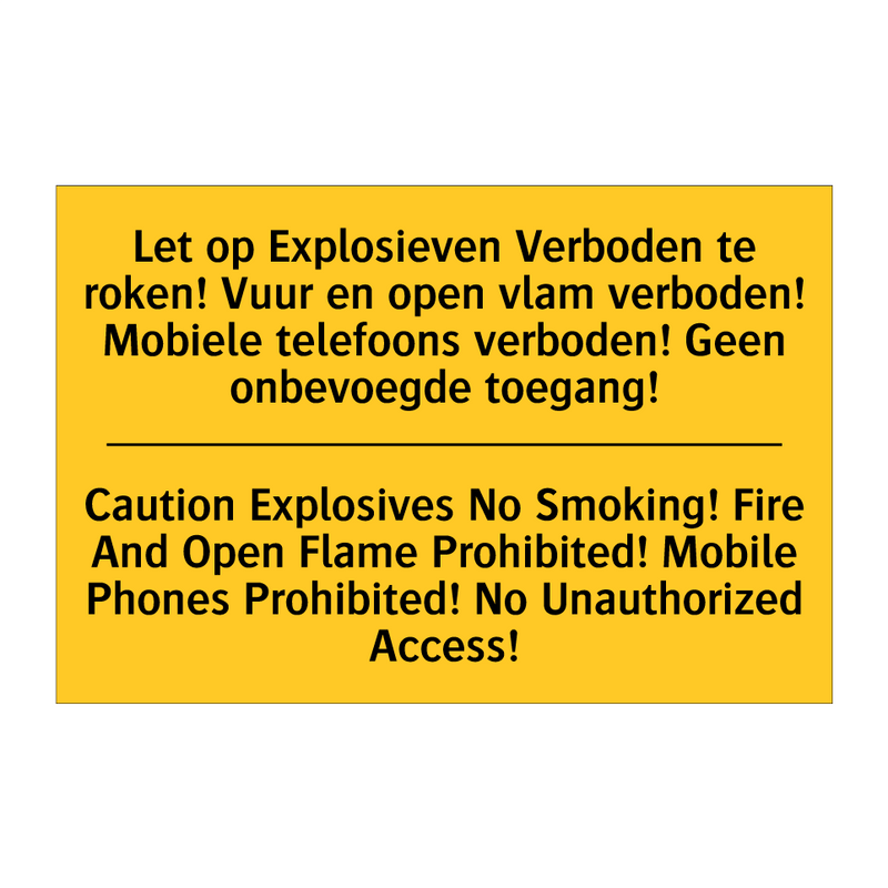 Let op Explosieven Verboden te /.../ - Caution Explosives No Smoking! /.../