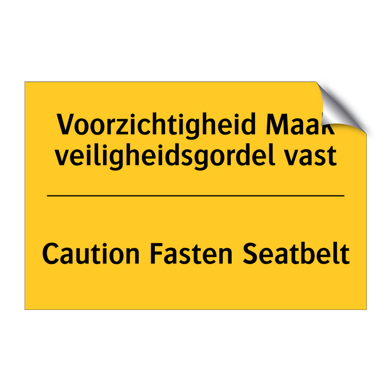 Voorzichtigheid Maak veiligheidsgordel vast - Caution Fasten Seatbelt