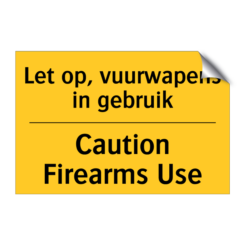 Let op, vuurwapens in gebruik - Caution Firearms Use