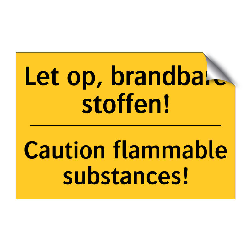 Let op, brandbare stoffen! - Caution flammable substances!