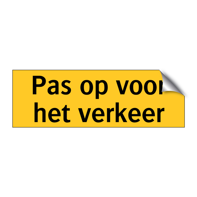 Pas op voor het verkeer & Pas op voor het verkeer & Pas op voor het verkeer