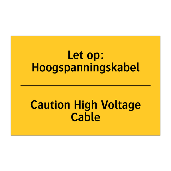 Let op: Hoogspanningskabel - Caution High Voltage Cable