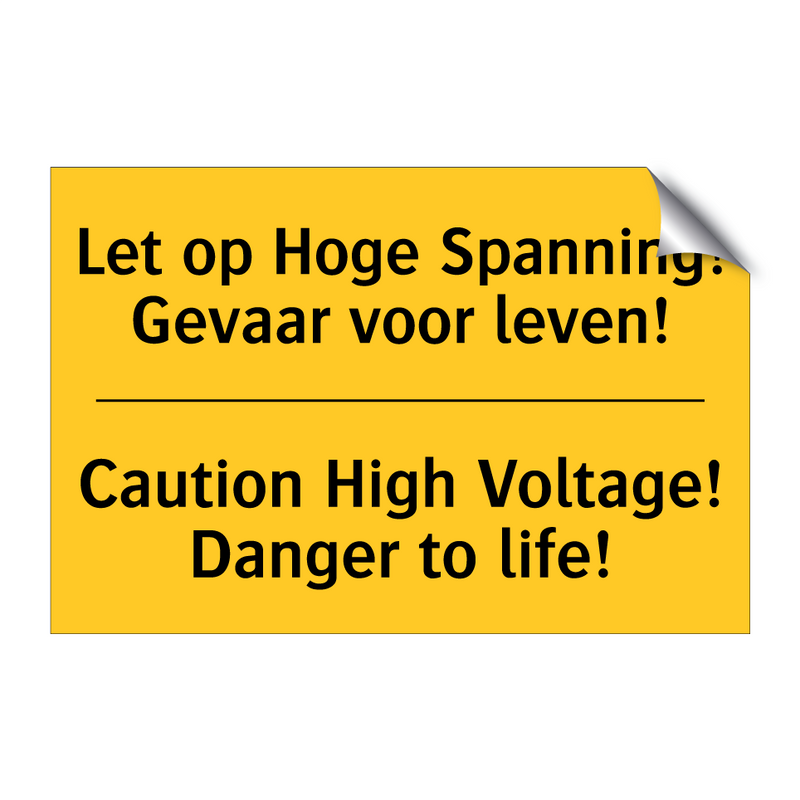 Let op Hoge Spanning! Gevaar voor leven! - Caution High Voltage! Danger to life!