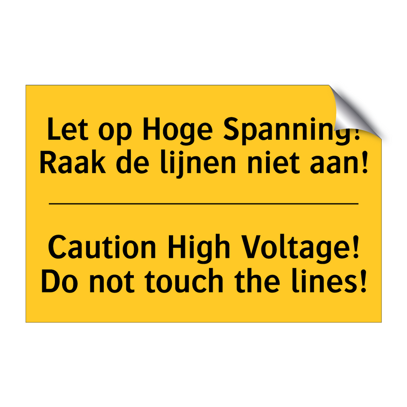 Let op Hoge Spanning! Raak de lijnen niet aan! - Caution High Voltage! Do not touch the lines!