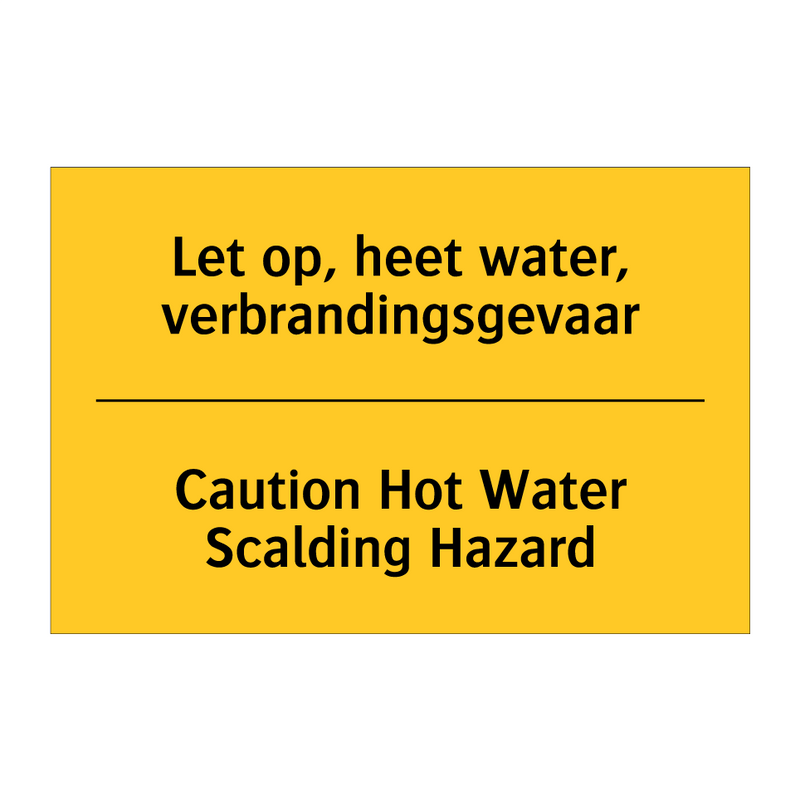 Let op, heet water, verbrandingsgevaar - Caution Hot Water Scalding Hazard