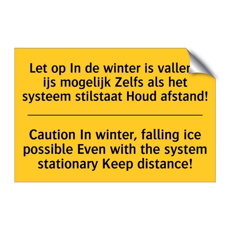 Let op In de winter is vallend /.../ - Caution In winter, falling ice /.../