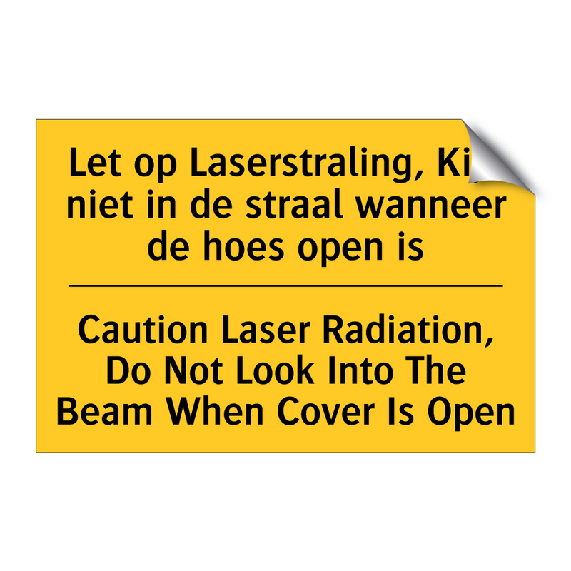 Let op Laserstraling, Kijk niet /.../ - Caution Laser Radiation, Do Not /.../