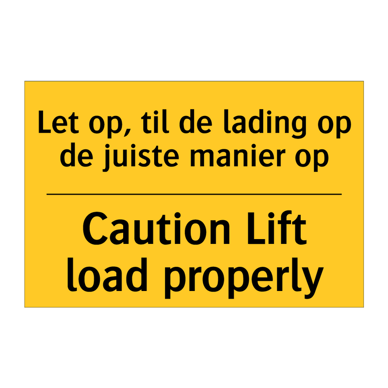 Let op, til de lading op de juiste manier op - Caution Lift load properly