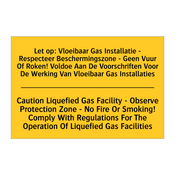 Let op: Vloeibaar Gas Installatie /.../ - Caution Liquefied Gas Facility /.../