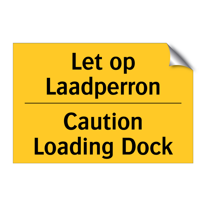 Let op Laadperron - Caution Loading Dock & Let op Laadperron - Caution Loading Dock