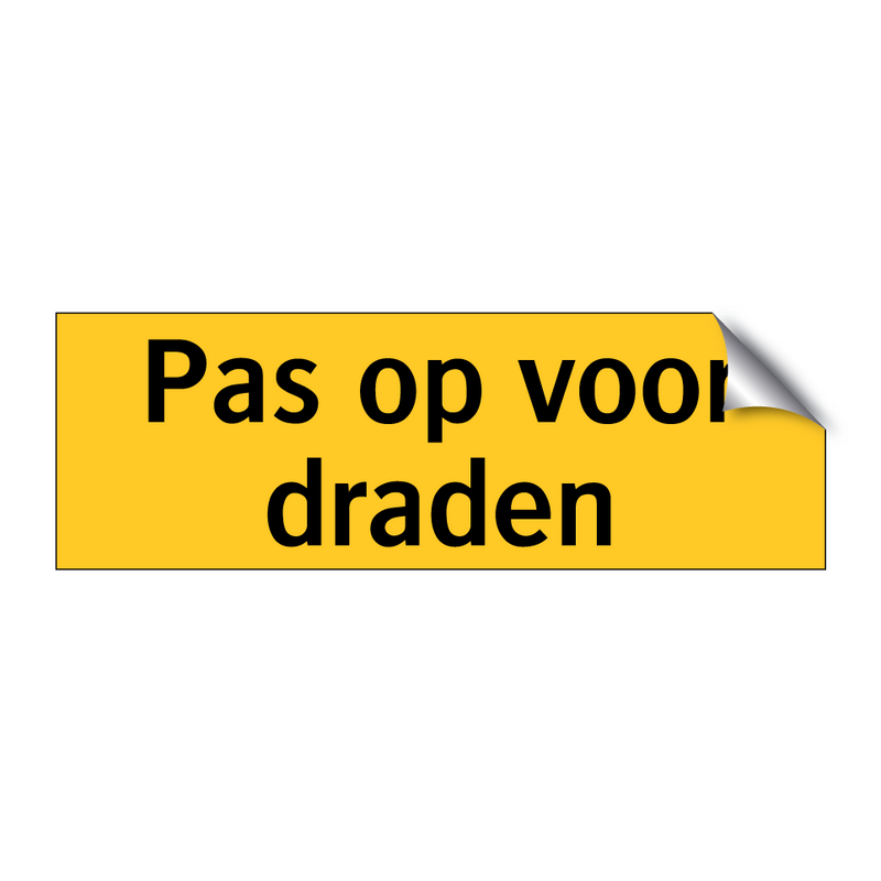 Pas op voor draden & Pas op voor draden & Pas op voor draden & Pas op voor draden