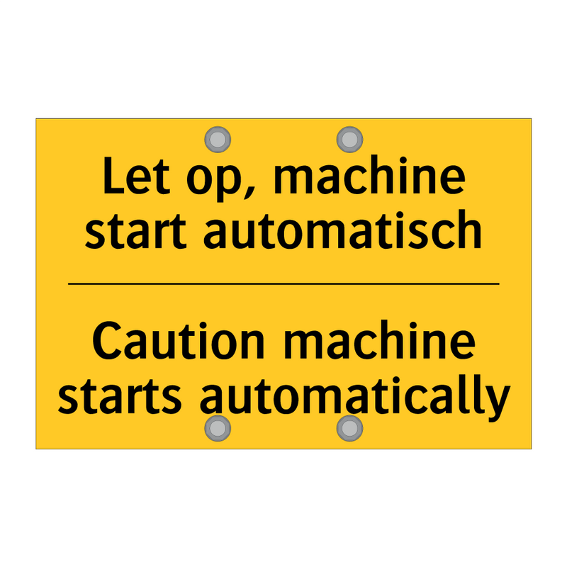 Let op, machine start automatisch - Caution machine starts automatically