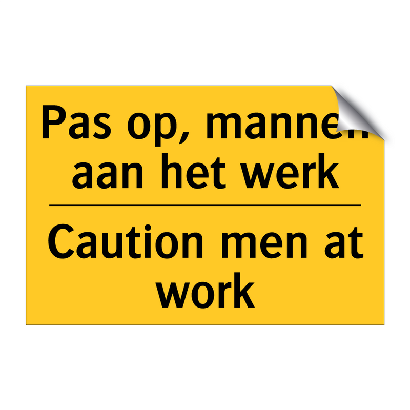 Pas op, mannen aan het werk - Caution men at work