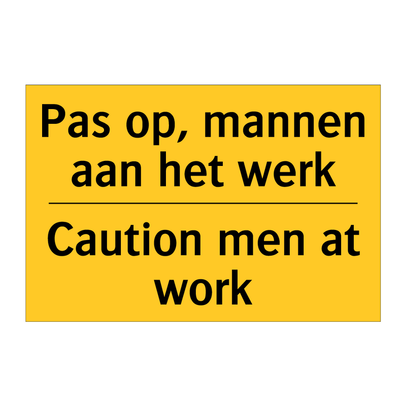 Pas op, mannen aan het werk - Caution men at work