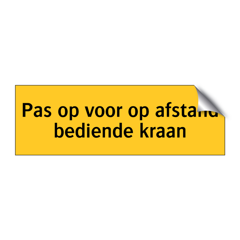 Pas op voor op afstand bediende kraan & Pas op voor op afstand bediende kraan