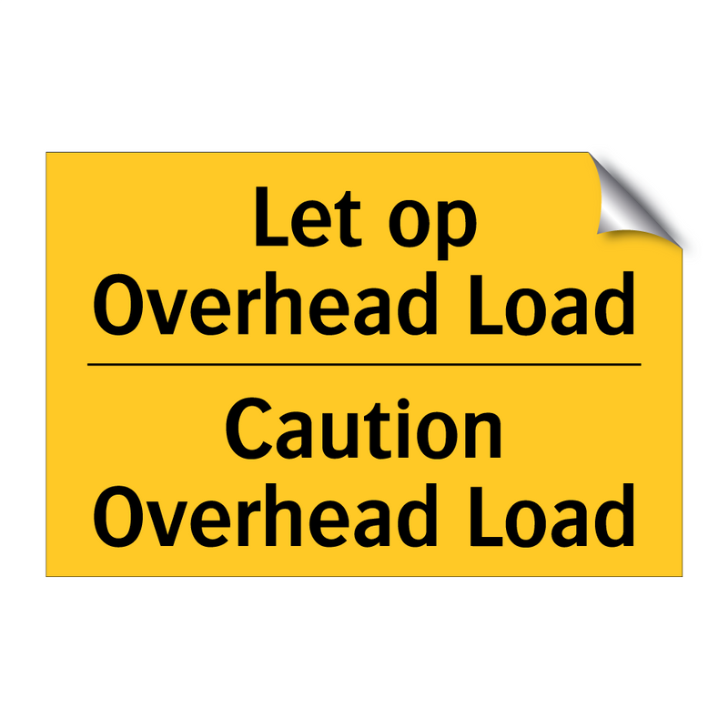 Let op Overhead Load - Caution Overhead Load & Let op Overhead Load - Caution Overhead Load