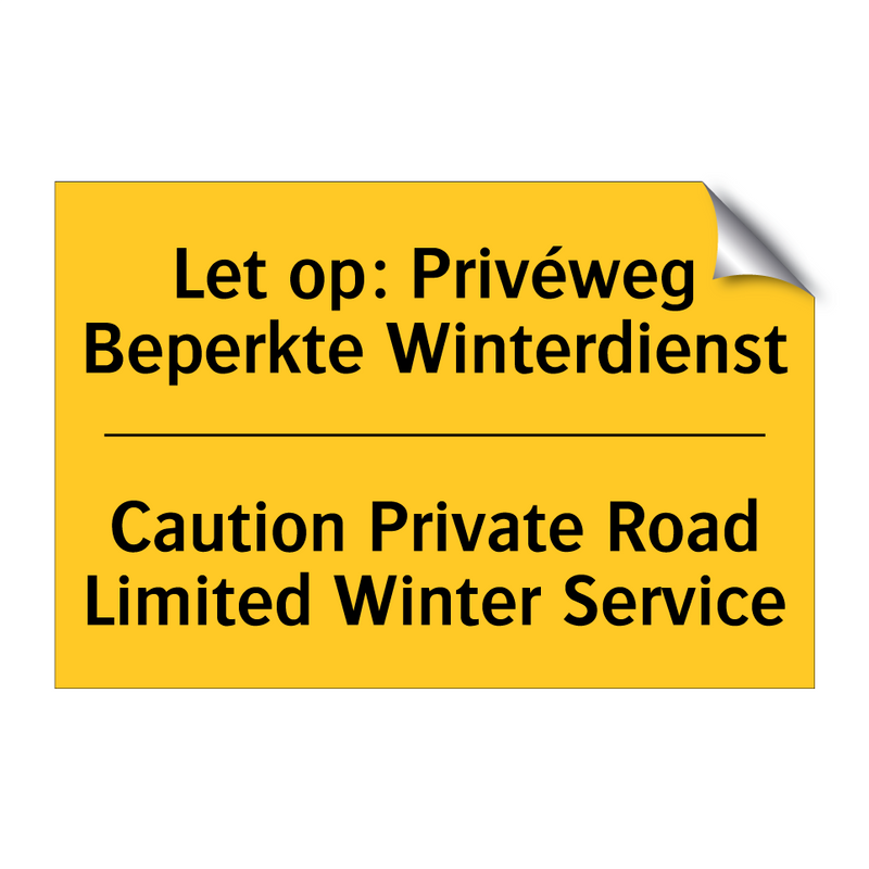 Let op: Privéweg Beperkte Winterdienst - Caution Private Road Limited Winter Service