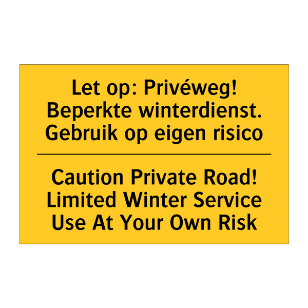 Let op: Privéweg! Beperkte winterdienst. /.../ - Caution Private Road! Limited /.../