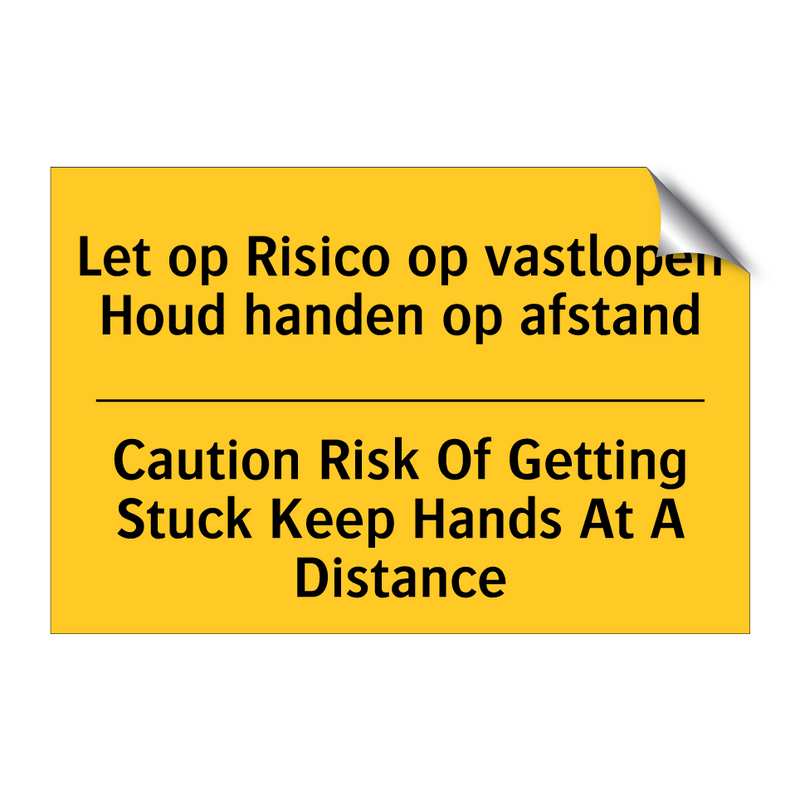 Let op Risico op vastlopen Houd /.../ - Caution Risk Of Getting Stuck /.../