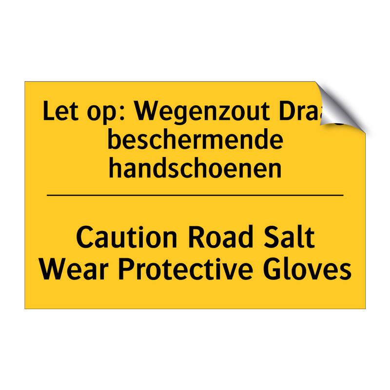 Let op: Wegenzout Draag beschermende handschoenen - Caution Road Salt Wear Protective Gloves