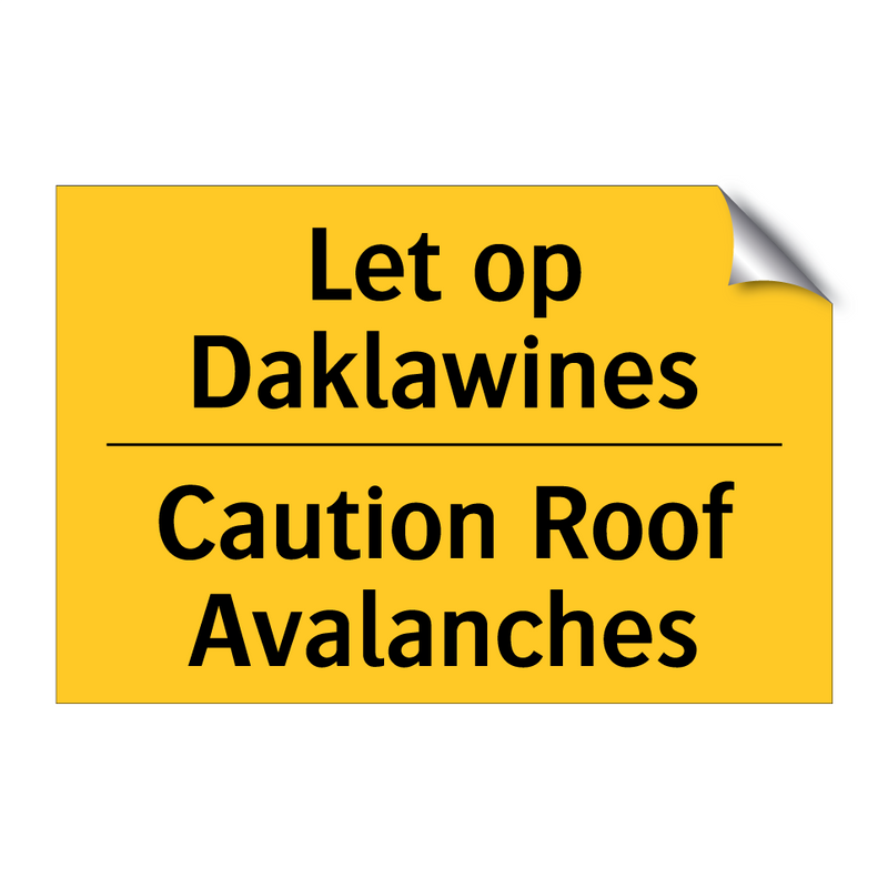 Let op Daklawines - Caution Roof Avalanches & Let op Daklawines - Caution Roof Avalanches