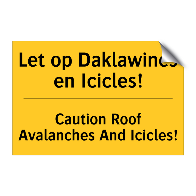 Let op Daklawines en Icicles! - Caution Roof Avalanches And Icicles!