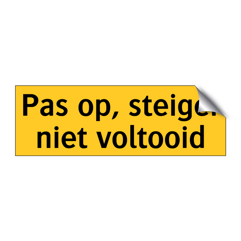 Pas op, steiger niet voltooid & Pas op, steiger niet voltooid & Pas op, steiger niet voltooid