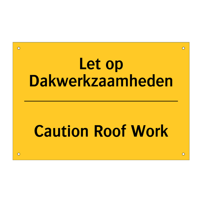 Let op Dakwerkzaamheden - Caution Roof Work & Let op Dakwerkzaamheden - Caution Roof Work