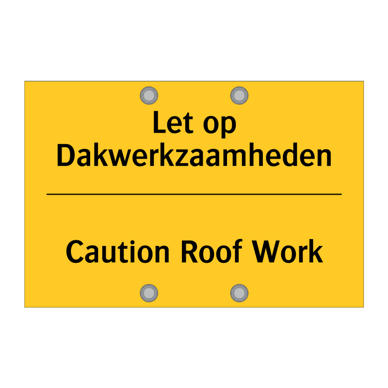 Let op Dakwerkzaamheden - Caution Roof Work & Let op Dakwerkzaamheden - Caution Roof Work