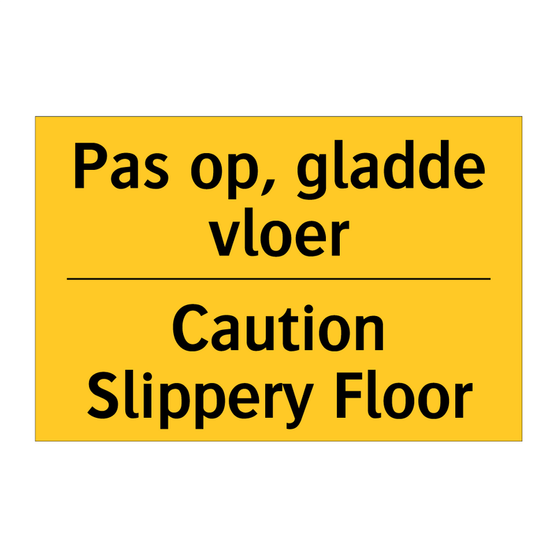 Pas op, gladde vloer - Caution Slippery Floor & Pas op, gladde vloer - Caution Slippery Floor