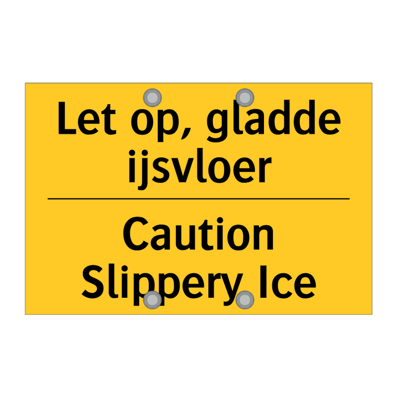 Let op, gladde ijsvloer - Caution Slippery Ice & Let op, gladde ijsvloer - Caution Slippery Ice