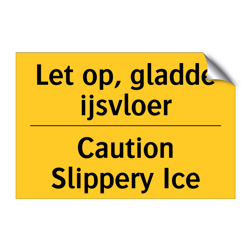 Let op, gladde ijsvloer - Caution Slippery Ice & Let op, gladde ijsvloer - Caution Slippery Ice