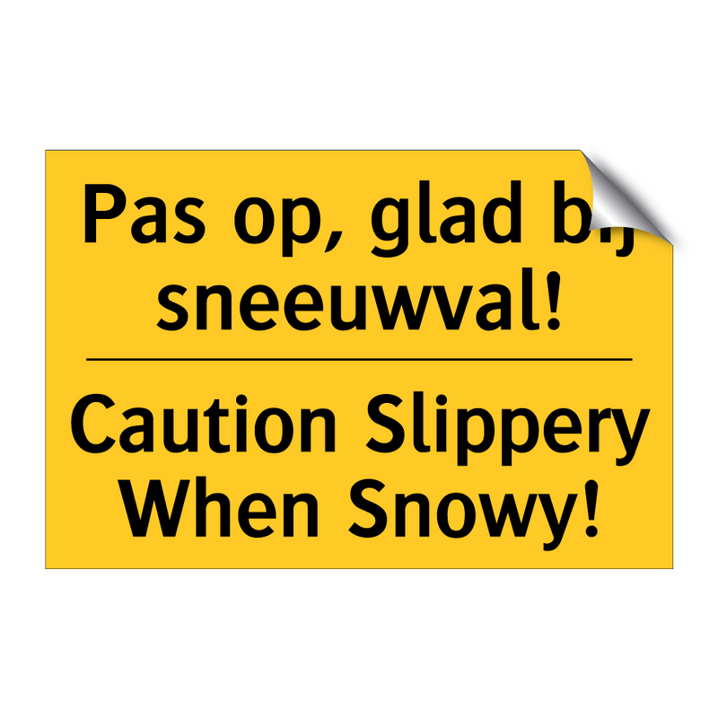 Pas op, glad bij sneeuwval! - Caution Slippery When Snowy!