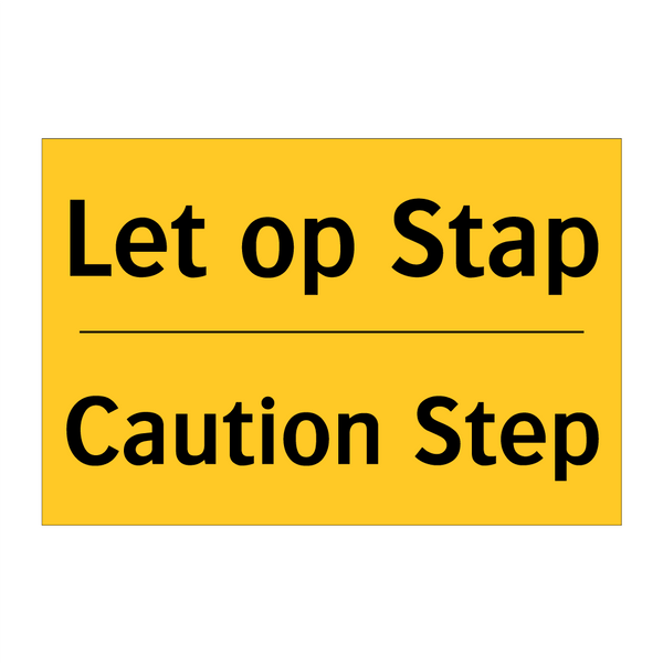 Let op Stap - Caution Step & Let op Stap - Caution Step & Let op Stap - Caution Step