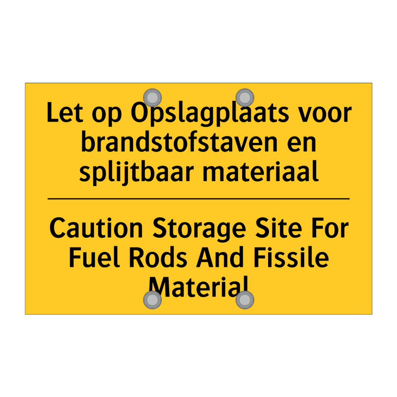 Let op Opslagplaats voor brandstofstaven /.../ - Caution Storage Site For Fuel /.../