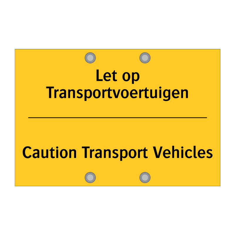 Let op Transportvoertuigen - Caution Transport Vehicles