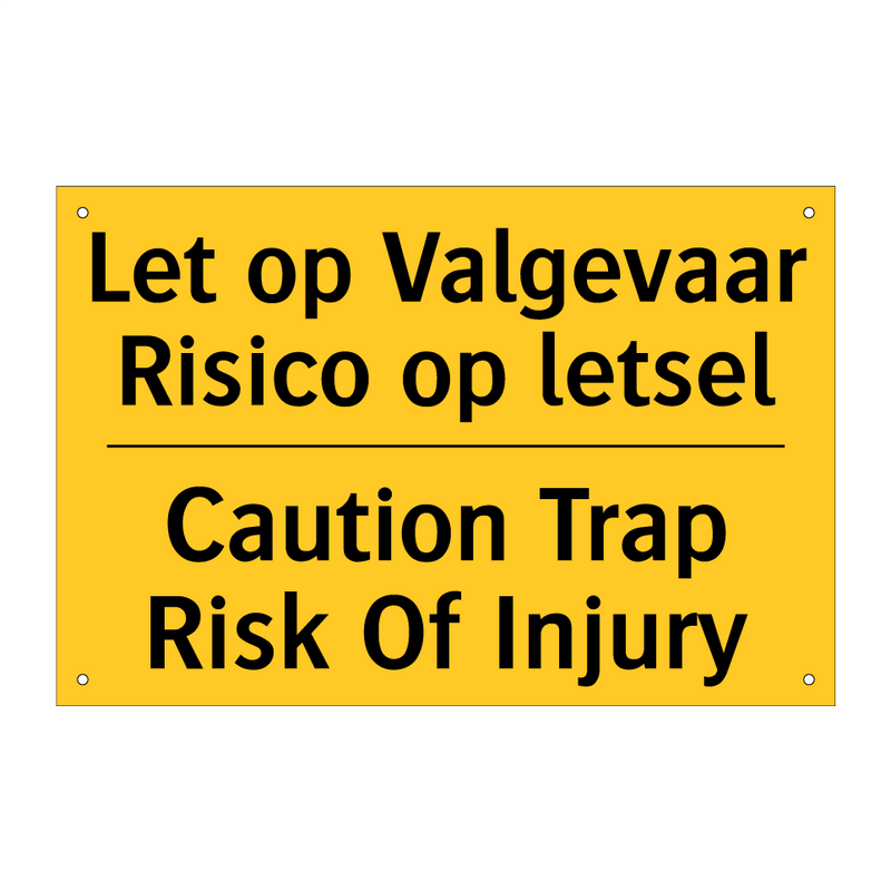 Let op Valgevaar Risico op letsel - Caution Trap Risk Of Injury