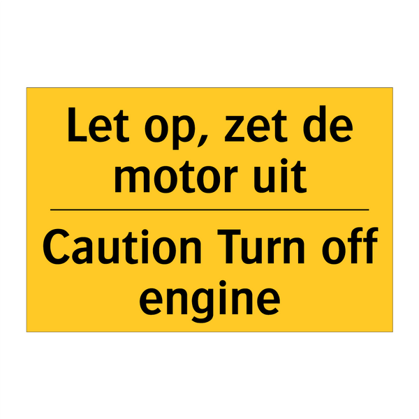 Let op, zet de motor uit - Caution Turn off engine