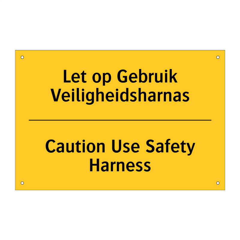 Let op Gebruik Veiligheidsharnas - Caution Use Safety Harness