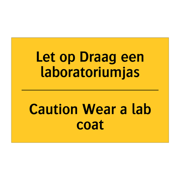 Let op Draag een laboratoriumjas - Caution Wear a lab coat