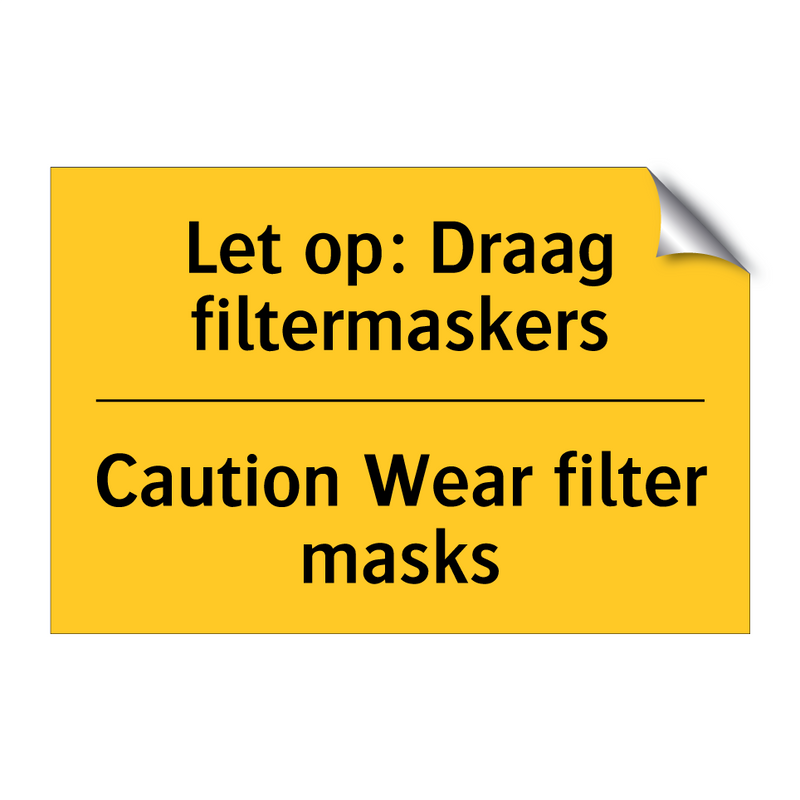 Let op: Draag filtermaskers - Caution Wear filter masks